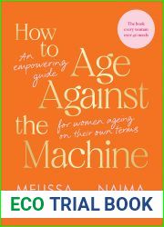 How to Age Against the Machine: An Empowering Guide for Women Ageing on Their Own Terms