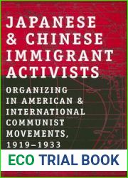 Japanese and Chinese Immigrant Activists: Organizing in American and International Communist Movements, 1919-1933