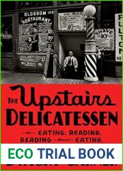 The Upstairs Delicatessen: On Eating, Reading, Reading About Eating, and Eating While Reading