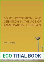 Rights, Deportation, and Detention in the Age of Immigration Control