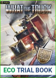 What the Truck (Battle Trucker #1)