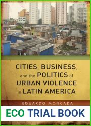 Cities, Business, and the Politics of Urban Violence in Latin America