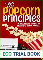 The Popcorn Principles - A Novelist|s Guide To Learning From Movies