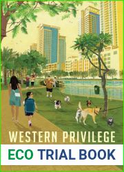 Western Privilege: Work, Intimacy, and Postcolonial Hierarchies in Dubai (Worlding the Middle East)