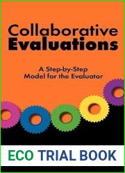 Collaborative Evaluations: A Step-by-step Model for the Evaluator