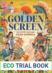 The Golden Screen: The Movies That Made Asian America