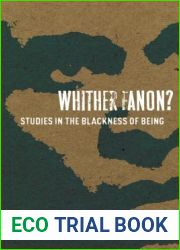 Whither Fanon?: Studies in the Blackness of Being (Cultural Memory in the Present)
