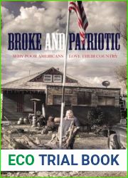 Broke and Patriotic: Why Poor Americans Love Their Country (Studies in Social Inequality)