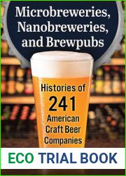 Microbreweries, Nanobreweries, and Brewpubs: Histories of 241 American Craft Beer Companies