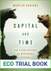Capital and Time: For a New Critique of Neoliberal Reason (Currencies: New Thinking for Financial Times)