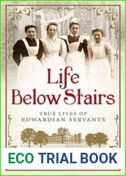 Life Below Stairs: True Lives of Edwardian Servants
