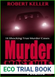 Murder Most Vile Volume 45: 18 Shocking True Crime Cases of Murder and Mayhem
