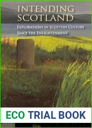 Intending Scotland: Explorations in Scottish Culture Since the Enlightenment
