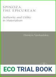 Spinoza, the Epicurean: Authority and Utility in Materialism (Spinoza Studies)