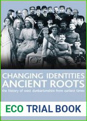 Changing Identities, Ancient Roots: The History of West Dunbartonshire from Earliest Times