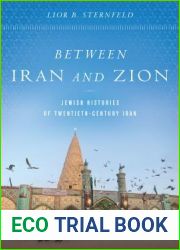 Between Iran and Zion: Jewish Histories of Twentieth-Century Iran