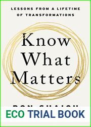 Know What Matters: Lessons from a Lifetime of Transformations