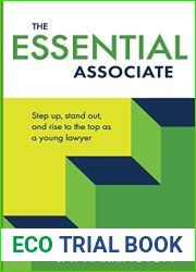 The Essential Associate: Step Up, Stand Out, and Rise to the Top as a Young Lawyer