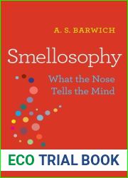 Smellosophy: What the Nose Tells the Mind