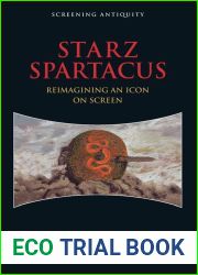 STARZ Spartacus: Reimagining an Icon on Screen