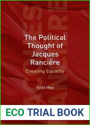 The Political Thought of Jacques Ranciere: Creating Equality