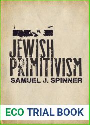 Jewish Primitivism (Studies in Jewish History and Culture)