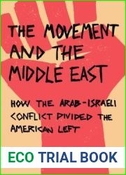 The Movement and the Middle East: How the Arab-Israeli Conflict Divided the American Left