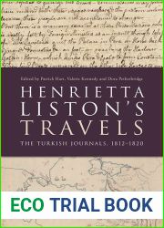 Henrietta Liston|s Travels: The Turkish Journals, 1812-1820
