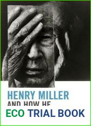 Henry Miller and How He Got That Way