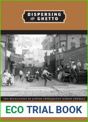 Dispersing the Ghetto: The Relocation of Jewish Immigrants Across America