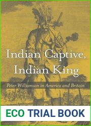 Indian Captive, Indian King: Peter Williamson in America and Britain