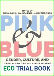 Pink and Blue: Gender, Culture, and the Health of Children (Critical Issues in Health and Medicine)