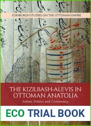 The Kizilbash-Alevis in Ottoman Anatolia: Sufism, Politics and Community (Edinburgh Studies on the Ottoman Empire)