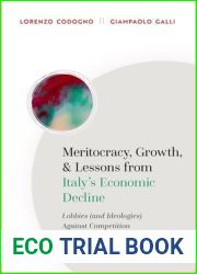 Meritocracy, Growth, and Lessons from Italy|s Economic Decline: Lobbies (and Ideologies) Against Competition and Talent