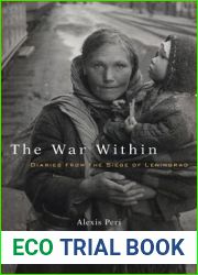 The War Within: Diaries from the Siege of Leningrad