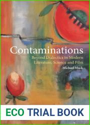 Contaminations: Beyond Dialectics in Modern Literature, Science and Film