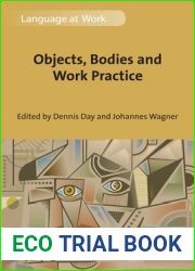 Objects, Bodies and Work Practice (Language at Work, 3) (Volume 3)