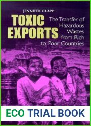 Toxic Exports: The Transfer of Hazardous Wastes from Rich to Poor Countries