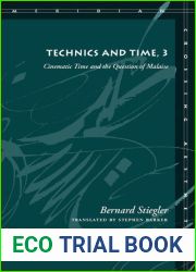 Technics and Time, 3: Cinematic Time and the Question of Malaise (Meridian: Crossing Aesthetics)