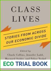 Class Lives: Stories from across Our Economic Divide (A Class Action Book)