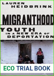 Migranthood: Youth in a New Era of Deportation