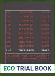 The Encrypted State: Delusion and Displacement in the Peruvian Andes