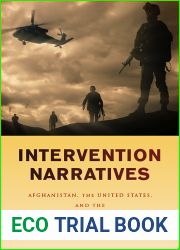 Intervention Narratives: Afghanistan, the United States, and the Global War on Terror (War Culture)