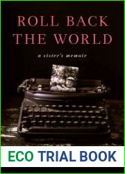 Roll Back the World: A Sister|s Memoir