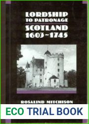 Lordship to Patronage: Scotland, 1603 - 1745