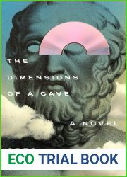The Dimensions of a Cave: A Novel