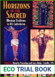 Horizons of the Sacred: Mexican Traditions in U.S. Catholicism (Cushwa Center Studies of Catholicism in Twentieth-Century America)