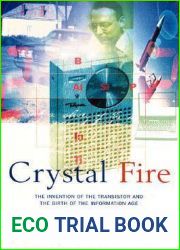 Crystal Fire: The Invention of the Transistor and the Birth of the Information Age (Sloan Technology Series)