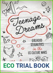 Teenage Dreams: Girlhood Sexualities in the U.S. Culture Wars