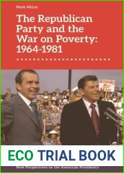 The Republican Party and the War on Poverty: 1964-1981: 1964-1981